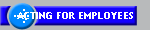 ACTING FOR EMPLOYEES